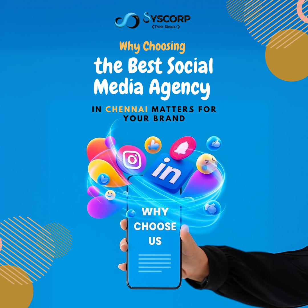Why Choosing the Best Social Media Agency in Chennai Matters for Your Brand